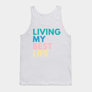 Living My Best Life. A Self Love, Self Confidence Quote. Retro colors Green, Pink. Blue, Yellow Tank Top